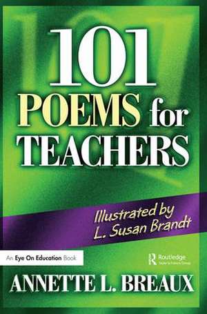 101 Poems for Teachers de Annette Breaux