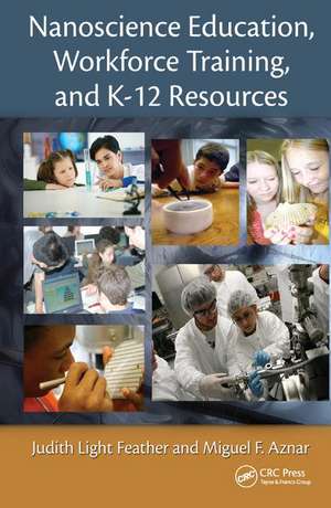 Nanoscience Education, Workforce Training, and K-12 Resources de Judith Light Feather