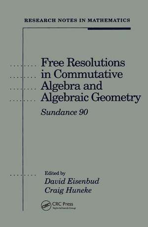 Free Resolutions in Commutative Algebra and Algebraic Geometry de David Eisenbud