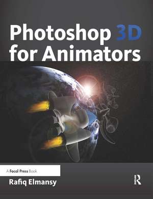 Photoshop 3D for Animators de Rafiq Elmansy