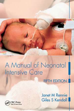 A Manual of Neonatal Intensive Care de Janet M. Rennie