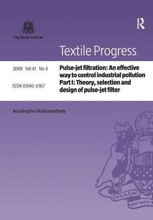 Pulse-Jet Filtration: an Effective Way to Control Industrial Pollution: Part 1: Theory, Selection and Design of Pulse-Jet Filter de Arunangshu Mukhopadhyay