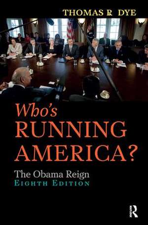 Who's Running America?: The Obama Reign de Thomas R. Dye