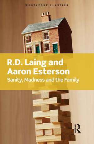 Sanity, Madness and the Family de R.D Laing