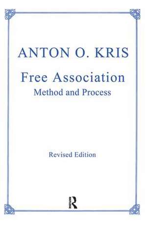 Free Association: Methods and Process de Anton O. Kris