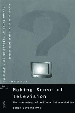 Making Sense of Television: The Psychology of Audience Interpretation de Sonia Livingstone