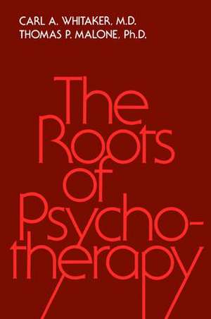 Roots Of Psychotherapy de Carl A. Whitaker