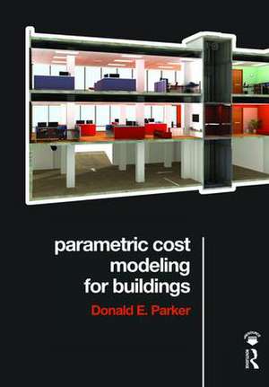 Parametric Cost Modeling for Buildings de Donald Parker