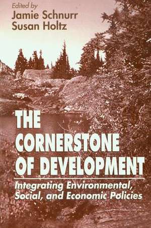 The Cornerstone of Development: Integrating Environmental, Social, and Economic Policies de Jamie Schnurr