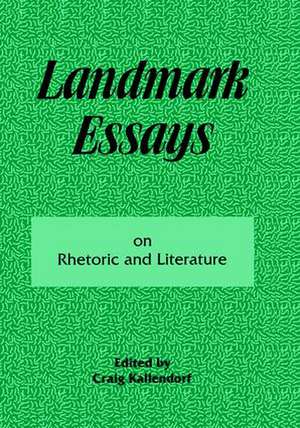 Landmark Essays on Rhetoric and Literature: Volume 16 de Craig Kallendorf