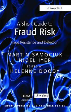 A Short Guide to Fraud Risk: Fraud Resistance and Detection de Martin Samociuk