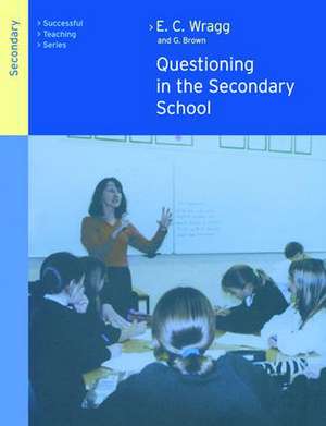 Questioning in the Secondary School de Dr George A Brown