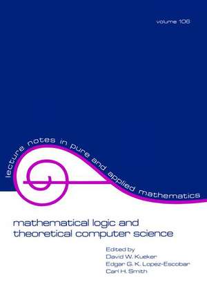 Mathematical Logic and Theoretical Computer Science de David Kueker