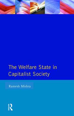 Welfare State Capitalst Society de Ramesh Mishra