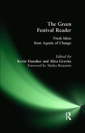 Green Festival Reader: Fresh Ideas from Agents of Change de Kevin Danaher