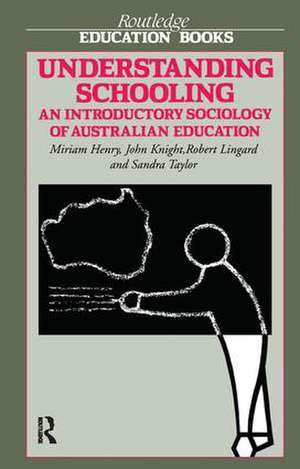 Understanding Schooling: An Introductory Sociology of Australian Education de Miriam Henry