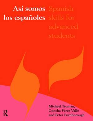 Asi somos los espanoles: Spanish Skills for Advanced Students de Peter Furnborough