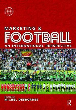 Marketing and Football de Michel Desbordes