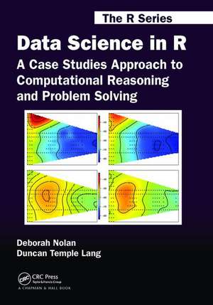 Data Science in R: A Case Studies Approach to Computational Reasoning and Problem Solving de Deborah Nolan