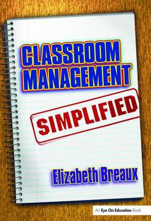 Classroom Management Simplified de Elizabeth Breaux