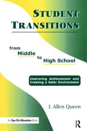 Student Transitions From Middle to High School de J. Allen Queen