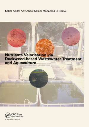 Nutrients Valorisation via Duckweed-based Wastewater Treatment and Aquaculture de Saber Abdel-Aziz Abdel-Salam Mohamed El-Shafai