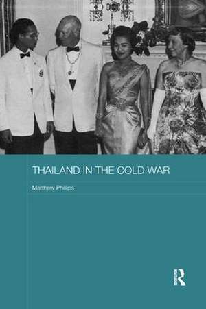 Thailand in the Cold War de Matthew Phillips