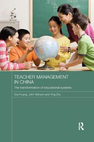 Teacher Management in China: The Transformation of Educational Systems de Eva Huang