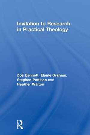 Invitation to Research in Practical Theology de Zoë Bennett