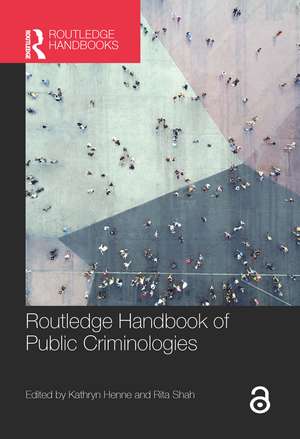 Routledge Handbook of Public Criminologies de Kathryn Henne