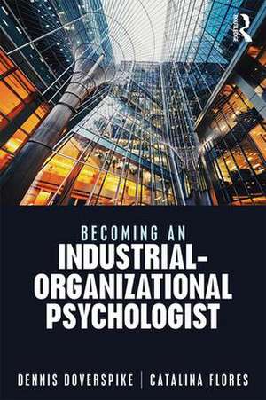 Becoming an Industrial-Organizational Psychologist de Dennis Doverspike