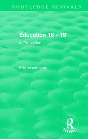 Education 16 - 19 (1993): In Transition de Eric Macfarlane