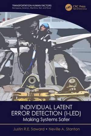 Individual Latent Error Detection (I-LED): Making Systems Safer de Justin R.E. Saward