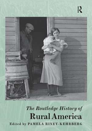 The Routledge History of Rural America de Pamela Riney-Kehrberg