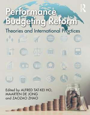 Performance Budgeting Reform: Theories and International Practices de Alfred Ho