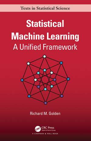 Statistical Machine Learning: A Unified Framework de Richard Golden