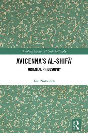 Avicenna's Al-Shifā': Oriental Philosophy de Sari Nusseibeh