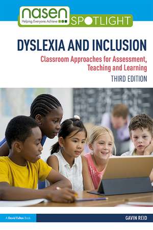 Dyslexia and Inclusion: Classroom Approaches for Assessment, Teaching and Learning de Gavin Reid