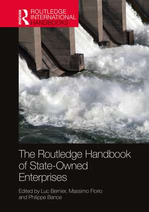 The Routledge Handbook of State-Owned Enterprises de Luc Bernier