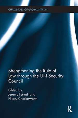 Strengthening the Rule of Law through the UN Security Council de Jeremy Farrall