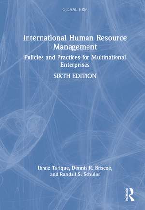 International Human Resource Management: Policies and Practices for Multinational Enterprises de Ibraiz Tarique