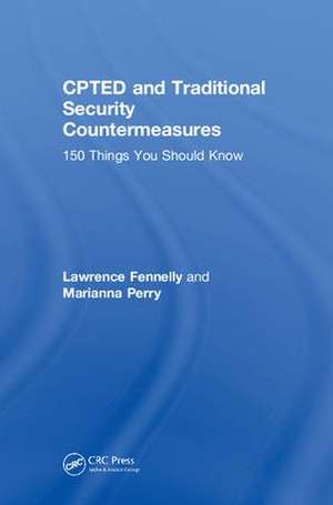 CPTED and Traditional Security Countermeasures: 150 Things You Should Know de Lawrence Fennelly