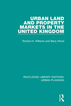 Urban Land and Property Markets in the United Kingdom de Richard Williams