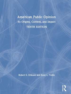 American Public Opinion: Its Origins, Content, and Impact de Robert S. Erikson