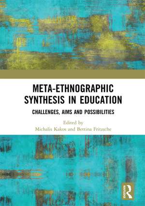 Meta-Ethnographic Synthesis in Education: Challenges, Aims and Possibilities de Michalis Kakos