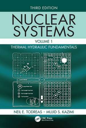 Todreas, N: Nuclear Systems Volume I de Mujid S. (Massachusetts Institute of TechnologyCambridge Kazimi