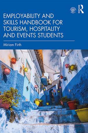 Employability and Skills Handbook for Tourism, Hospitality and Events Students de Miriam Firth