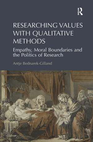 Researching Values with Qualitative Methods: Empathy, Moral Boundaries and the Politics of Research de Antje Bednarek-Gilland