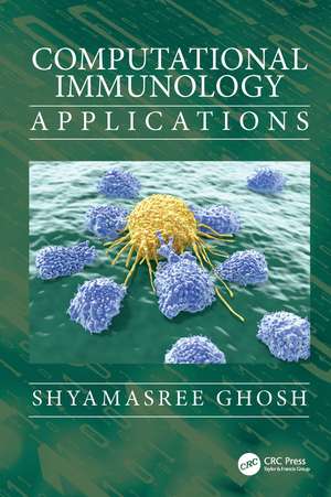 Computational Immunology: Applications de Shyamasree Ghosh