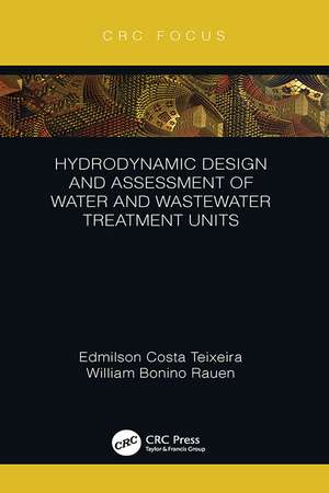 Hydrodynamic Design and Assessment of Water and Wastewater Treatment Units de Edmilson Costa Teixeira